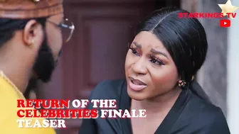 RETURN OF THE CELEBRITIES (SEASON FINALE TEASER ) New Movie 2021 Latest Nigerian Nollywood Movie