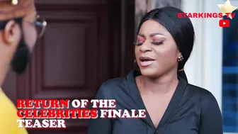 RETURN OF THE CELEBRITIES (SEASON FINALE TEASER ) New Movie 2021 Latest Nigerian Nollywood Movie