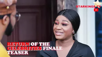 RETURN OF THE CELEBRITIES (SEASON FINALE TEASER ) New Movie 2021 Latest Nigerian Nollywood Movie