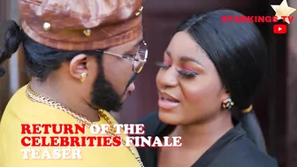 RETURN OF THE CELEBRITIES (SEASON FINALE TEASER ) New Movie 2021 Latest Nigerian Nollywood Movie