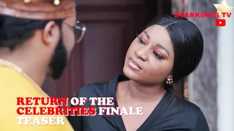 RETURN OF THE CELEBRITIES (SEASON FINALE TEASER ) New Movie 2021 Latest Nigerian Nollywood Movie