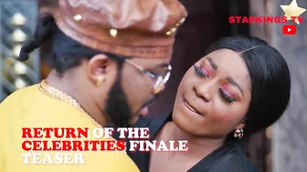 RETURN OF THE CELEBRITIES (SEASON FINALE TEASER ) New Movie 2021 Latest Nigerian Nollywood Movie