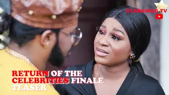 RETURN OF THE CELEBRITIES (SEASON FINALE TEASER ) New Movie 2021 Latest Nigerian Nollywood Movie