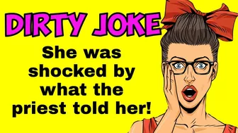 Funny DIRTY joke: She was shocked by what the priest told her... || Dirty Joke of the day ????