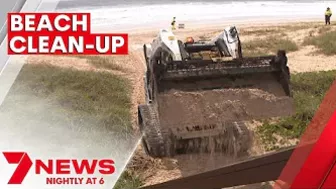 Clean-up on Gold Coast beaches to wait until after high tide| 7NEWS