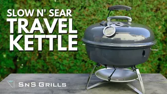 Introducing the Slow N' Sear Travel Kettle Grill By SNS Grills