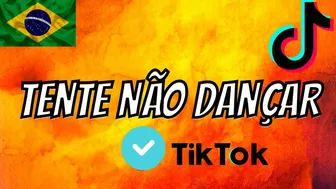 ~Tente não dançar ~ versão tiktok 2022 ????????