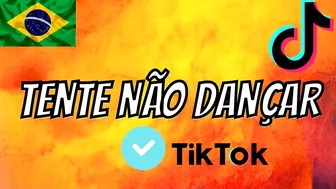 ~Tente não dançar ~ versão tiktok 2022 ????????