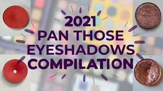 Pan Those Eyeshadows 2021 Compilation | Focus Shadows I Hit Pan on Last Year