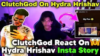 ClutchGod React On Hydra Hrishav Instagram Story ????????SAMSUNG,A3,A5,A6,J2,J5,J7,S5,S6,S7,59,A10,A20,A30