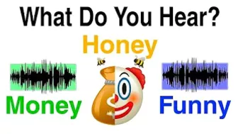 What word do you hear? Money or Funny or Honey?