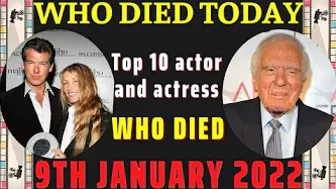 Celebrity died today January 9th 2022 :Top 10 actor and actress died on January 9th of various years