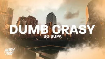 So Supa - Dumb Crasy [TikTok Song]