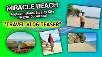 MIRACLE BEACH ANJAUAN ISLAND TRAVEL VLOG (TEASER) | BRGY CARTAGENA SIPALAY CITY NEGROS OCCIDENTAL