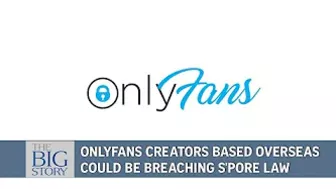 What does Singapore law say about uploading obscene content on OnlyFans? | THE BIG STORY