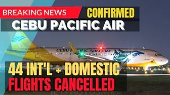 ????JUST IN !!! 44 MORE FLIGHTS CANCELED BY CEBUPAC | PHILIPPINES TRAVEL / FLIGHT UPDATES