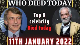 Who died today on January 11th 2022 | Top 12 celebrity died on January 11th 2022 and last few day