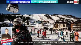 Close all! Britons don't travel to France, ready to turn a ski festival into a chilling apocalypse