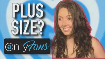 Can PLUS SIZE girls do OnlyFans? In 2022