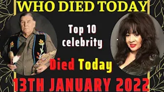 Who Died Today on 13th January 2022 | 10 celebrity died on 13th January of various years