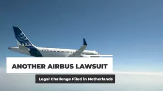 Another Lawsuit: Airbus Faces $339 Million Challenge In The Netherlands