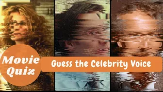 Guess the Celebrity by their Voice