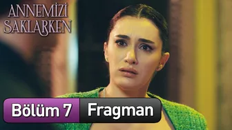 Annemizi Saklarken 7. Bölüm Fragman