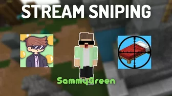 Stream Sniping SAMMYGREEN… (Edater Destroyed)