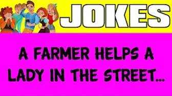 Funny Joke - When A Farmer Meets A Woman On The Street This Happens