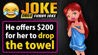 Funny joke ; He offers $200 for her to drop the towel