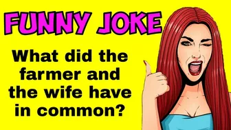 Funny DIRTY joke: What did the farmer and the wife have in common? || Joke of the day ????