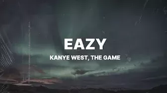 Kanye West, The Game - Eazy (Lyrics)