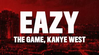 The Game & Kanye West - Eazy (Lyrics Video)