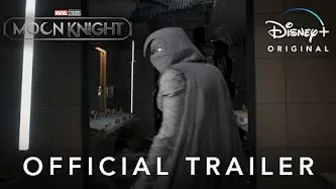 Marvel Studios’ Moon Knight | Official Trailer | Disney+