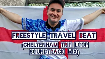 Freestyle Travel Beat (Cheltenham Trip Loop Soundtrack Mix)