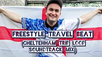 Freestyle Travel Beat (Cheltenham Trip Loop Soundtrack Mix)