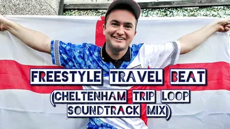 Freestyle Travel Beat (Cheltenham Trip Loop Soundtrack Mix)