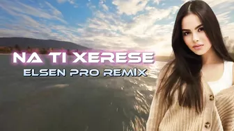 Elsen Pro - Na Ti Xerese ( Tiktok Remix )