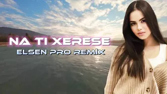 Elsen Pro - Na Ti Xerese ( Tiktok Remix )