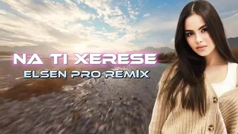 Elsen Pro - Na Ti Xerese ( Tiktok Remix )