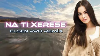 Elsen Pro - Na Ti Xerese ( Tiktok Remix )