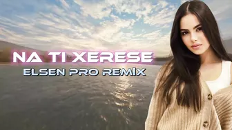 Elsen Pro - Na Ti Xerese ( Tiktok Remix )