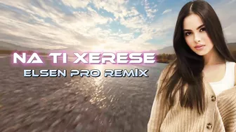 Elsen Pro - Na Ti Xerese ( Tiktok Remix )