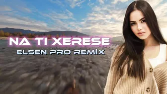 Elsen Pro - Na Ti Xerese ( Tiktok Remix )