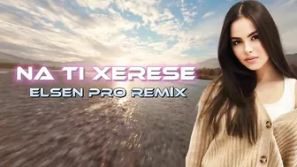 Elsen Pro - Na Ti Xerese ( Tiktok Remix )