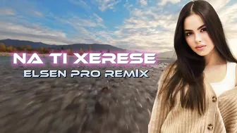 Elsen Pro - Na Ti Xerese ( Tiktok Remix )