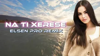 Elsen Pro - Na Ti Xerese ( Tiktok Remix )