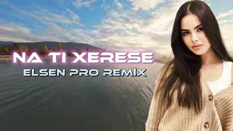 Elsen Pro - Na Ti Xerese ( Tiktok Remix )