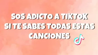 SOS ADICTO A TIKTOK SI TE SABES TODAS ESTAS CANCIONES! 2022