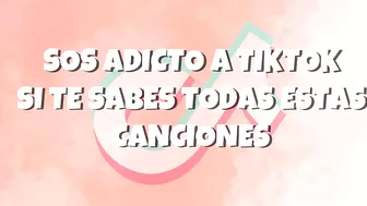 SOS ADICTO A TIKTOK SI TE SABES TODAS ESTAS CANCIONES! 2022